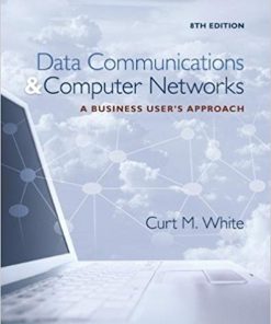 (eBook PDF) Data Communications and Computer Networks: A Business User's Approach 8th Edition