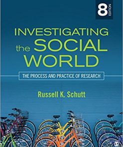 (eBook PDF) Investigating the Social World: The Process and Practice of Research 8th Edition