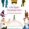 (eBook PDF) Life Span Development A Topical Approach 2nd Edition