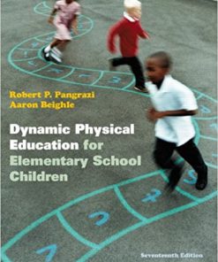 (eBook PDF) Dynamic Physical Education for Elementary School Children 17th Edition