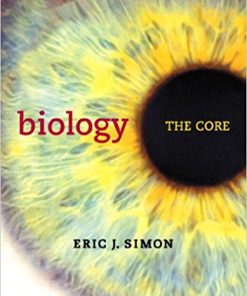 Biology The Core 1st Edition by Eric J. Simon