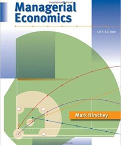 (eBook PDF) Managerial Economics 12th Edition by Mark Hirschey