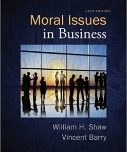 (eBook PDF) Moral Issues in Business 13th Edition by William H. Shaw