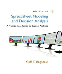 (eBook PDF) Spreadsheet Modeling & Decision Analysis: A Practical Introduction to Business Analytics 8th Edition