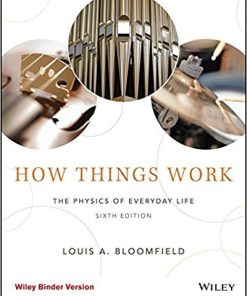 (eBook PDF) How Things Work, Binder Ready Version: The Physics of Everyday Life 6th Edition