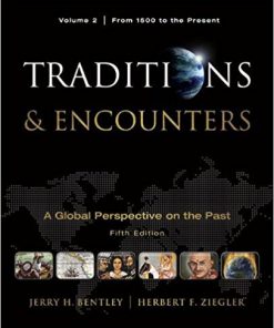 (eBook PDF) Traditions & Encounters: A Global Perspective of the Past: From 1500 to the Present: 2 5th Edition