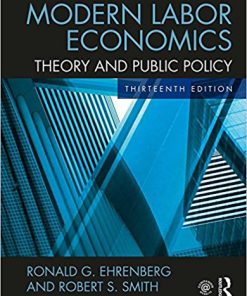 (eBook PDF) Modern Labor Economics: Theory and Public Policy 13th Edition
