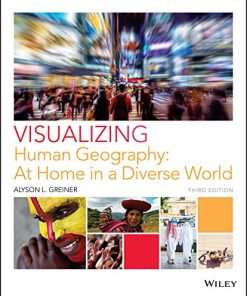 (eBook PDF) Visualizing Human Geography At Home in a Diverse World 3rd