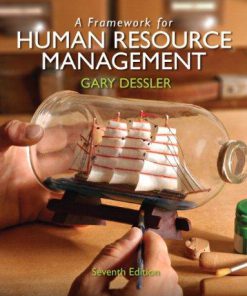 A Framework for Human Resource Management (7th Edition - PDF Version) 7th Edition - PDF Version
