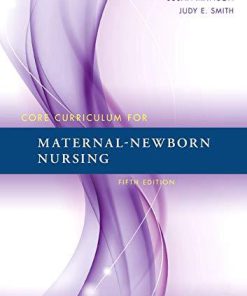 Core Curriculum for Maternal-Newborn Nursing 5th Edition - PDF Version