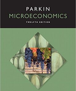 (eBook PDF) Microeconomics 12th Edition by Michael Parkin