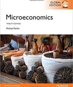 (eBook PDF) Microeconomics 12th Global Edition by Michael Parkin