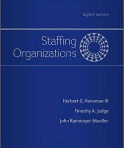(eBook PDF) Staffing Organizations 8th Edition by Heneman
