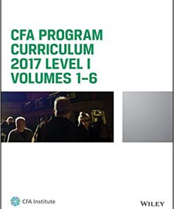 CFA Program Curriculum 2017 Level I, Volumes 1 - 6