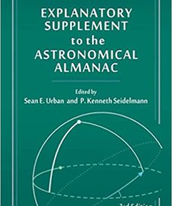(eBook PDF) Explanatory Supplement to the Astronomical Almanac 3rd Edition