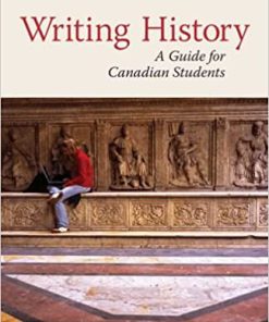 (eBook PDF) Writing History: A Guide for Canadian Students, Canadian Edition