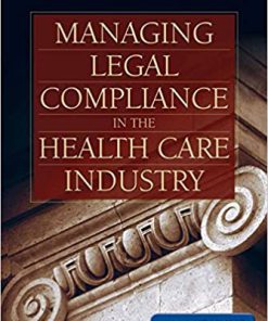(eBook PDF) Managing Legal Compliance in the Health Care Industry 1st Edition