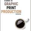 (eBook PDF) A Guide to Graphic Print Production 3rd Edition