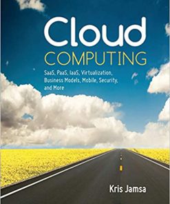 (eBook PDF) Cloud Computing: SaaS, PaaS, IaaS, Virtualization, Business Models, Mobile, Security and More