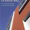 (eBook PDF) Designing the Exterior Wall: An Architectural Guide to the Vertical Envelope