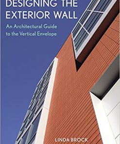 (eBook PDF) Designing the Exterior Wall: An Architectural Guide to the Vertical Envelope