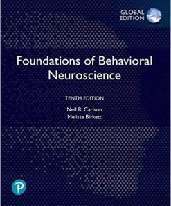 (eBook PDF) Foundations of Behavioral Neuroscience, Global Edition 10th Edition