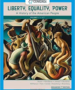 (eBook PDF) Liberty, Equality, Power: A History of the American People, Volume I: To 1877, Enhanced 7th Edition