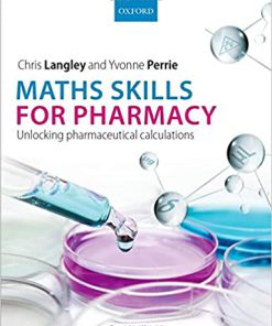 (eBook PDF) Maths Skills for Pharmacy: Unlocking pharmaceutical calculations 1st Edition