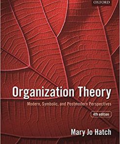 (eBook PDF) Organization Theory: Modern, Symbolic, and Postmodern Perspectives 4th Edition