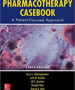 (eBook PDF) Pharmacotherapy Casebook: A Patient-Focused Approach, 10th Edition