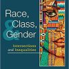 (eBook PDF) Race, Class, and Gender: Intersections and Inequalities 10th Edition