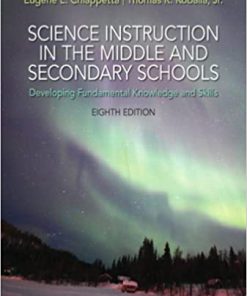 (eBook PDF) Science Instruction in the Middle and Secondary Schools: Developing Fundamental Knowledge and Skills 8th Edition