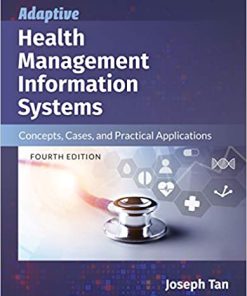 (eBook PDF) Adaptive Health Management Information Systems: Concepts, Cases, and Practical Applications 4th Edition
