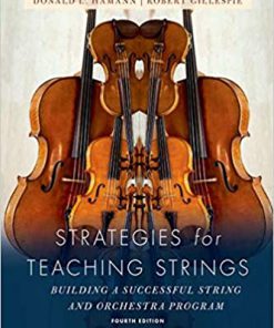 (eBook PDF) Strategies for Teaching Strings: Building A Successful String and Orchestra Program 4th Edition