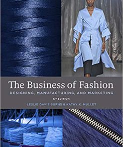 (eBook PDF) The Business of Fashion: Designing, Manufacturing, and Marketing 6th Edition