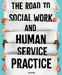 (eBook PDF) The Road to Social Work & Human Service Practice 6th Edition