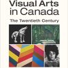 (eBook PDF) The Visual Arts in Canada: The Twentieth Century