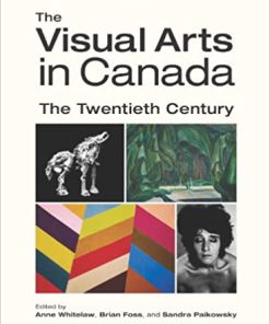 (eBook PDF) The Visual Arts in Canada: The Twentieth Century