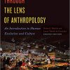 (eBook PDF) Through the Lens of Anthropology: An Introduction to Human Evolution and Culture, Second Edition