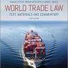 (eBook PDF) World Trade Law: Text, Materials and Commentary 3rd Edition