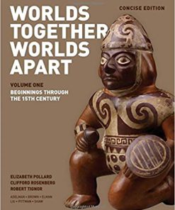 (eBook PDF) Worlds Together, Worlds Apart: A History of the World: From the Beginnings of Humankind to the Present