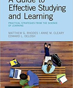 (eBook PDF) A Guide to Effective Studying and Learning: Practical Strategies from the Science of Learning