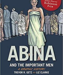 (eBook PDF) Abina and the Important Men: A Graphic History (Graphic History Series)