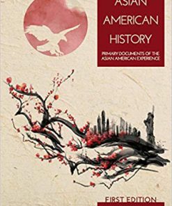 (eBook PDF) Asian American History: Primary Documents of the Asian American Experience