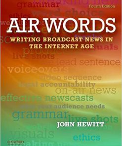 (eBook PDF) Air Words: Writing Broadcast News in the Internet Age 4th Edition