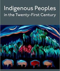 (eBook PDF) Indigenous Peoples in the Twenty-First Century 3rd Edition