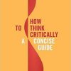 (eBook PDF) How to Think Critically: A Concise Guide