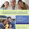 (eBook PDF) Introduction to Communication Disorders: A Lifespan Evidence-Based Perspective 6th Edition
