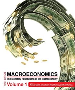 (eBook PDF) Macroeconomics: The Monetary Foundations of the Macroeconomy Volume 1 1st Edition