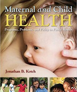 (eBook PDF) Maternal and Child Health: Programs, Problems, and Policy in Public Health 3rd Edition